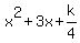 x%5E2%2B3x%2Bk%2F4
