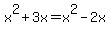 x%5E2%2B3x=x%5E2-2x