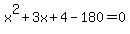 x%5E2%2B3x+%2B+4-180=0