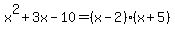 x%5E2%2B3x-10=%28x-2%29%28x%2B5%29