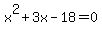 x%5E2%2B3x-18=0