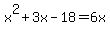 x%5E2%2B3x-18=6x
