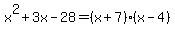 x%5E2%2B3x-28=%28x%2B7%29%28x-4%29