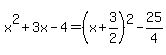x%5E2%2B3x-4=%28x%2B3%2F2%29%5E2-25%2F4