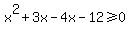 x%5E2%2B3x-4x-12%3E=0