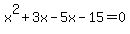 x%5E2%2B3x-5x-15=0