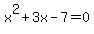 x%5E2%2B3x-7=0