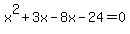 x%5E2%2B3x-8x-24=0