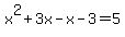 x%5E2%2B3x-x-3=5