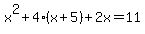 x%5E2%2B4%28x%2B5%29%2B2x=11