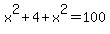 x%5E2%2B4%2Bx%5E2=100