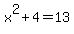 x%5E2%2B4=13