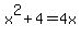 x%5E2%2B4=4x