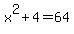 x%5E2%2B4=64
