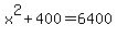 x%5E2%2B400=6400