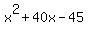 x%5E2%2B40x-45
