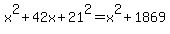 x%5E2%2B42x%2B21%5E2=x%5E2+%2B1869
