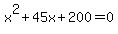 x%5E2%2B45x%2B200=0