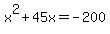 x%5E2%2B45x=-200