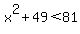 x%5E2%2B49%3C81