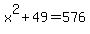 x%5E2%2B49=576