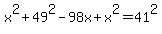 x%5E2%2B49%5E2-98x%2Bx%5E2=41%5E2
