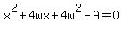 x%5E2%2B4wx%2B4w%5E2-A=0