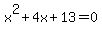 x%5E2%2B4x%2B13=0
