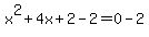 x%5E2%2B4x%2B2-2=0-2