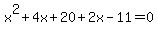 x%5E2%2B4x%2B20%2B2x-11=0