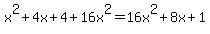 x%5E2%2B4x%2B4%2B16x%5E2=16x%5E2%2B8x%2B1
