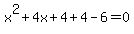 x%5E2%2B4x%2B4%2B4-6=0