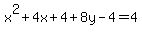 x%5E2%2B4x%2B4%2B8y-4=4