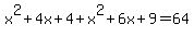 x%5E2%2B4x%2B4%2Bx%5E2%2B6x%2B9+=+64