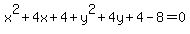 x%5E2%2B4x%2B4%2By%5E2%2B4y%2B4-8=0