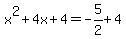 x%5E2%2B4x%2B4=-5%2F2%2B4
