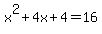 x%5E2%2B4x%2B4=16
