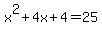x%5E2%2B4x%2B4=25
