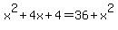 x%5E2%2B4x%2B4=36%2Bx%5E2