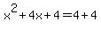 x%5E2%2B4x%2B4=4%2B4
