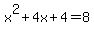 x%5E2%2B4x%2B4=8