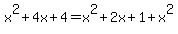 x%5E2%2B4x%2B4=x%5E2%2B2x%2B1%2Bx%5E2