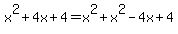 x%5E2%2B4x%2B4=x%5E2%2Bx%5E2-4x%2B4
