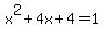 x%5E2%2B4x%2B4+=+1