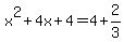 x%5E2%2B4x%2B4+=4%2B+2%2F3