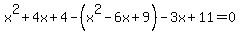 x%5E2%2B4x%2B4-%28x%5E2-6x%2B9%29-3x%2B11=0