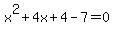 x%5E2%2B4x%2B4-7=0