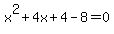 x%5E2%2B4x%2B4-8=0