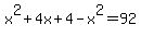 x%5E2%2B4x%2B4-x%5E2=92