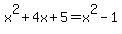 x%5E2%2B4x%2B5=x%5E2-1
